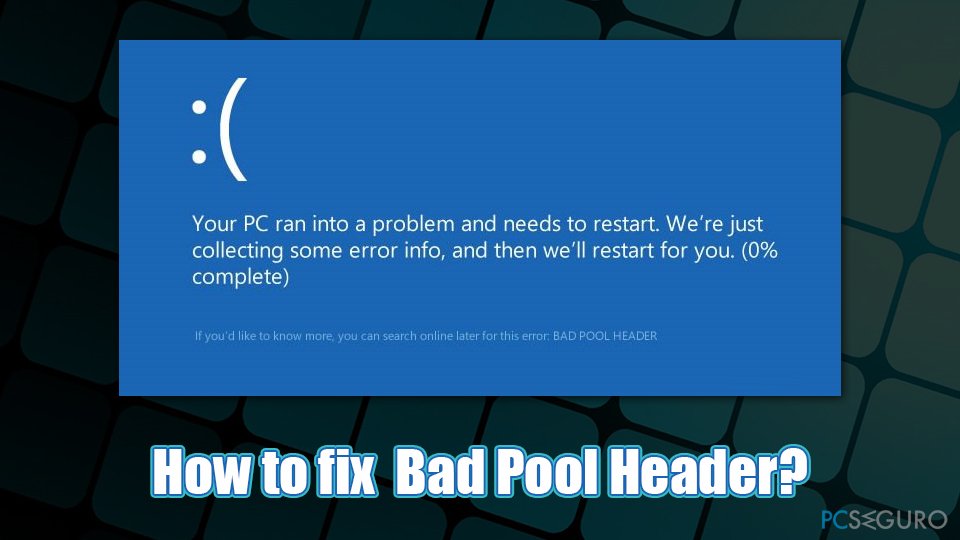 Cómo el error de Azul BAD_POOL_HEADER en Windows?
