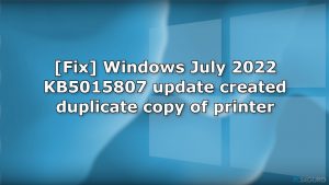 [Solución] La actualización de Windows de Julio de 2022 KB5015807 crea copias duplicadas de la impresora