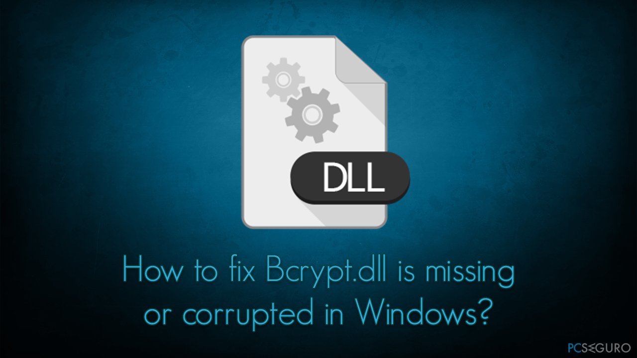 How to fix Bcrypt.dll is missing or corrupted in Windows?
