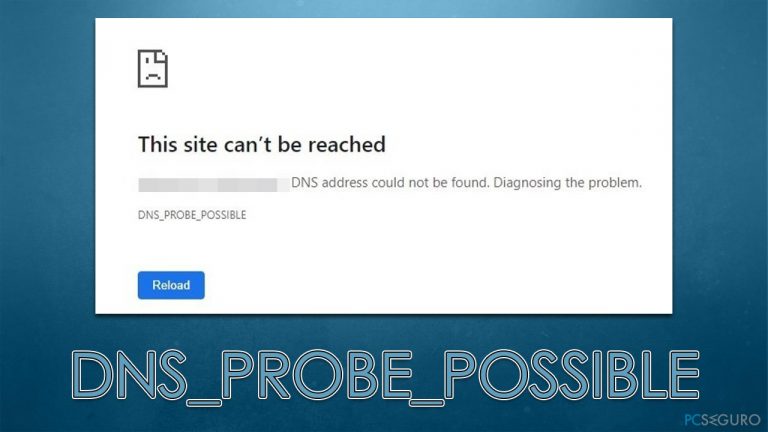 ¿Cómo solucionar el error «DNS_PROBE_POSSIBLE» en Chrome u otros navegadores?