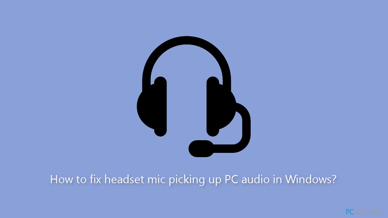 ¿Cómo arreglar el micrófono de los auriculares que capta el audio del PC en Windows?