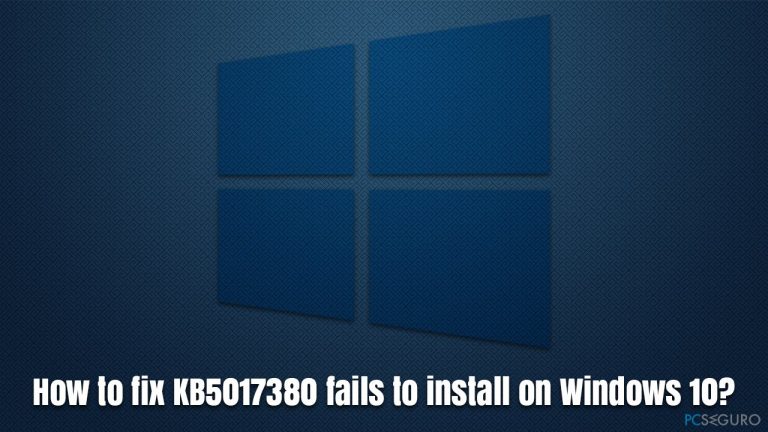 ¿Cómo solucionar KB5017380 falla al instalarse en Windows 10?