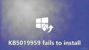 ¿Cómo solucionar KB5019959 falla al instalarse en Windows 10?