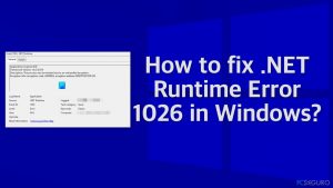 ¿Cómo solucionar el Error 1026 .NET Runtime en Windows?
