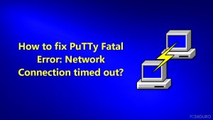¿Cómo solucionar PuTTy Fatal Error: Se agotó el tiempo de espera de la conexión de red?