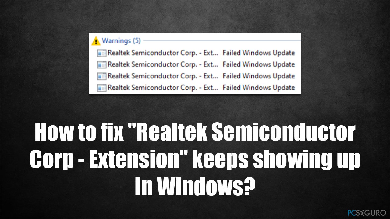 ¿Cómo solucionar que «Realtek Semiconductor Corp – Extension» sigua apareciendo en Windows?