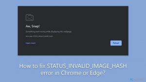 ¿Cómo solucionar el error STATUS_INVALID_IMAGE_HASH en Chrome o Edge?
