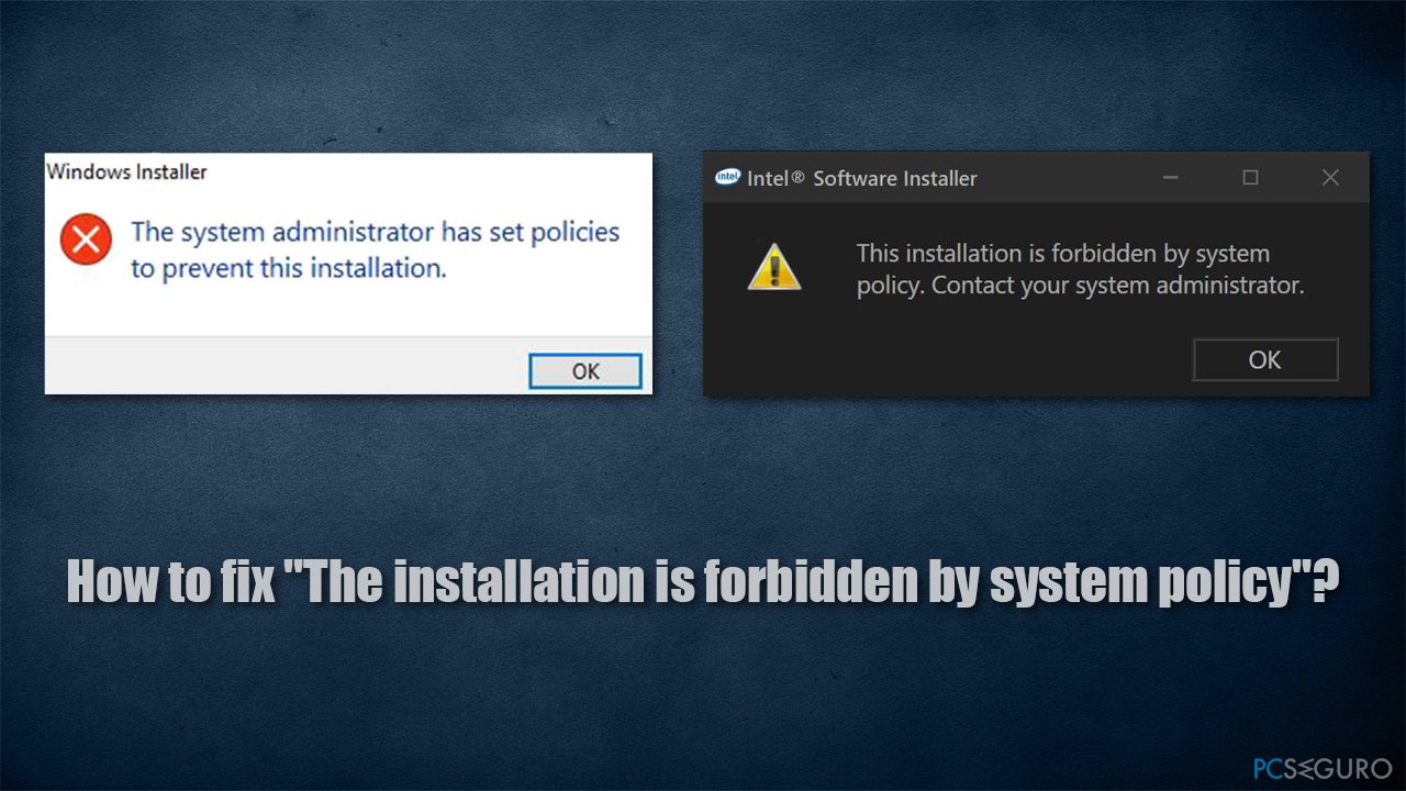 How to fix «The installation is forbidden by system policy» error?