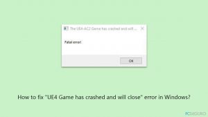 ¿Cómo solucionar el error "UE4 Game has crashed and will close" en Windows?