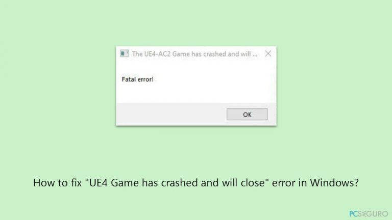 ¿Cómo solucionar el error «UE4 Game has crashed and will close» en Windows?