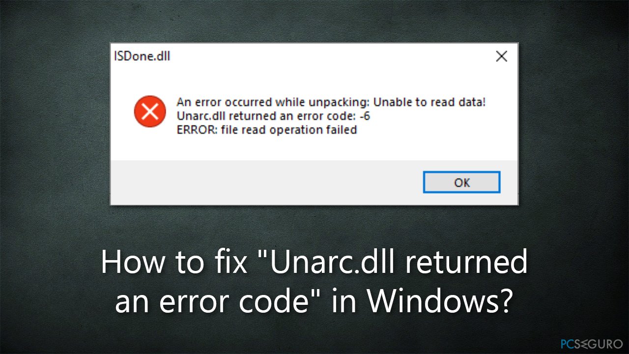 ¿Cómo solucionar «Unarc.dll devolvió un código de error» en Windows?