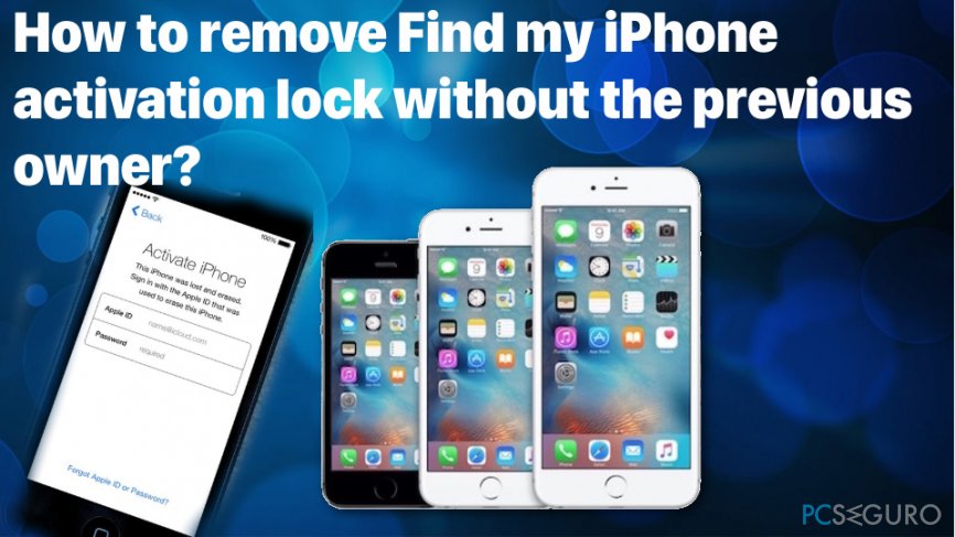 Relativo ven vacío Cómo eliminar el bloqueo de activación de Buscar mi iPhone sin el  propietario anterior?